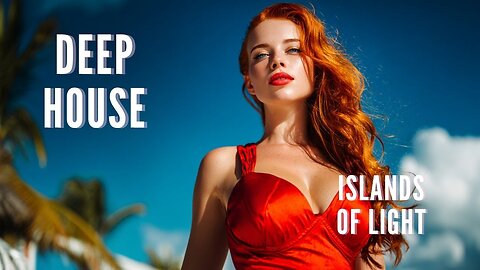 ☀️ ISLANDS OF LIGHT 🏝️ SUMMER ☀️ DEEP HOUSE CHILL 🏝️ BEST OF 2025