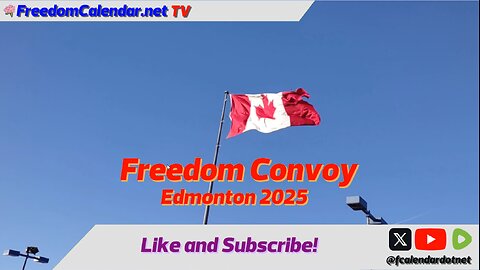 FreedomRecap : Edmonton Freedom Convoy 2025