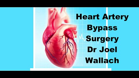 Heart Artery Bypass Surgery Dr Joel Wallach