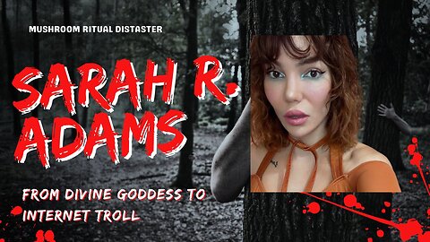 Sarah R. Adams: From Divine Goddess to Internet Troll