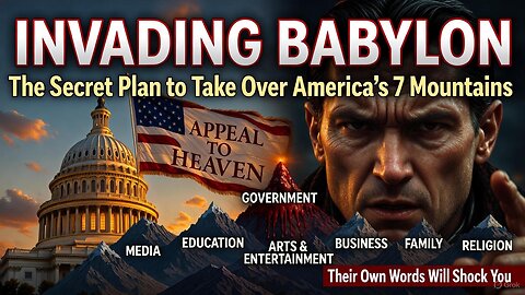 7 Mountain Mandate - Invading Babylon - A Counterfeit Reform