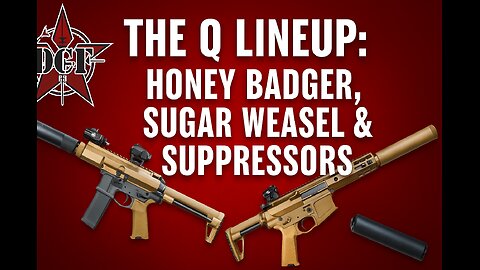 DCF Untamed | The Q Lineup: Honey Badger, Sugar Weasel & Suppressors