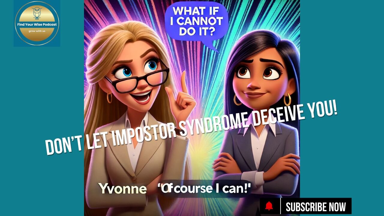 Don't Let Impostor Syndrome Deceive You!!!