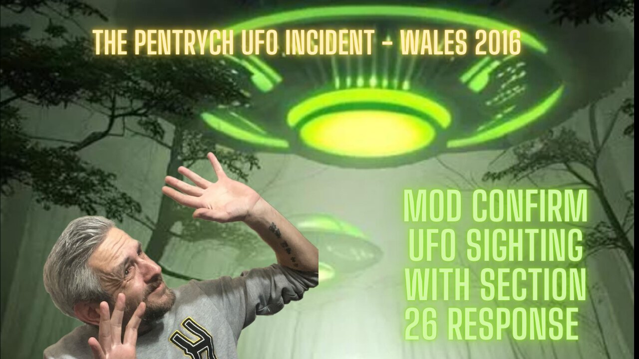 MOD CONFIRM PENTRYCH UFO SIGHTING WITH SECTION 26!