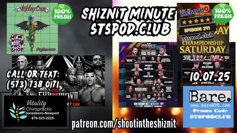 SHIZNIT MINUTE 10.07.25 - BT TALKS BIG NIGHT OF WRESTLING !
