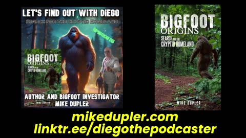 Episode 95: Author & Researcher Mike Dupler “Bigfoot Origins: Search for the Cryptid Homeland”