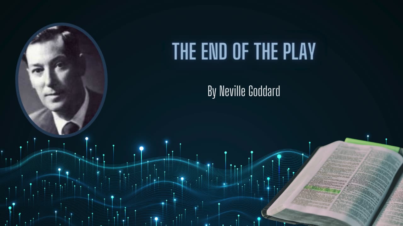 Neville Goddard Lecture - "The End of the Play" | Unraveling Scriptural Symbolism