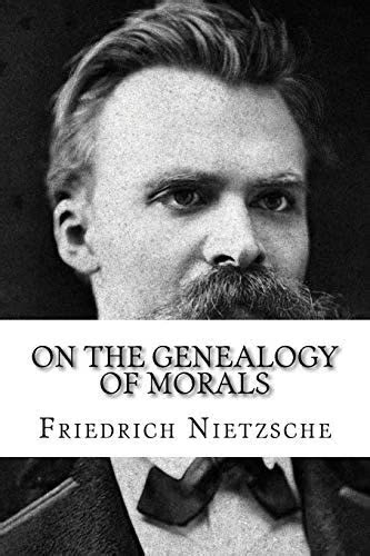 On the Genealogy of Morals by Friedrich Nietzsche | Summary and Critique