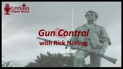 Gun Control with Rick Norling