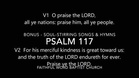 Psalm 117 Faithful Word Baptist Church