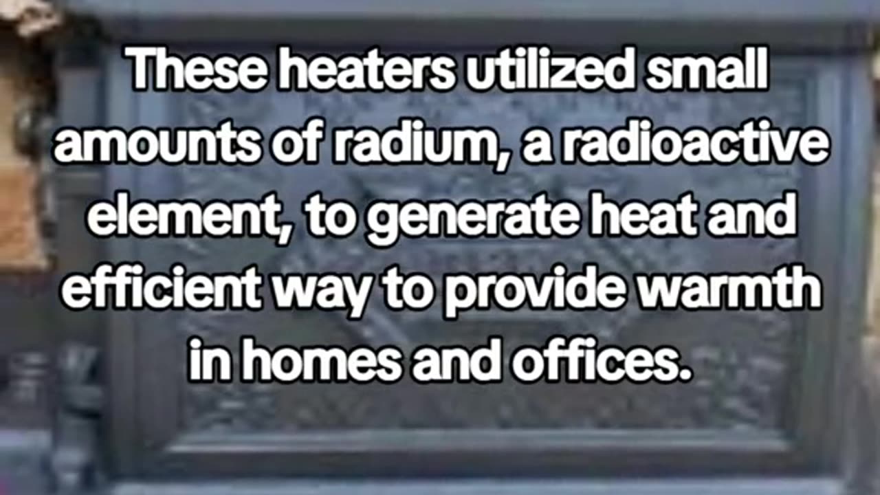 Radium heaters were a type of heating device developed and used in the early 20th century