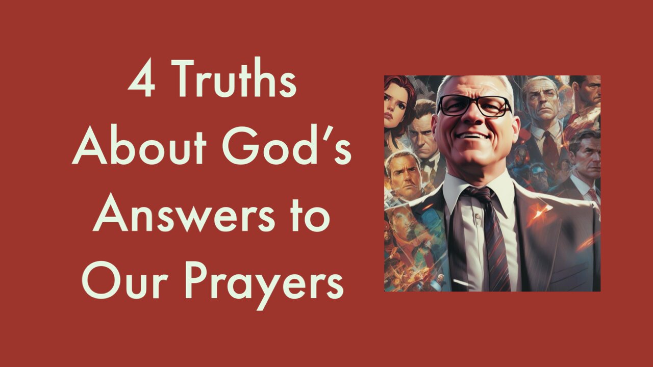 4 Truths About God’s Answers to Our Prayers