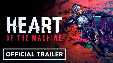 Heart of the Machine - Official Early Access Launch Trailer