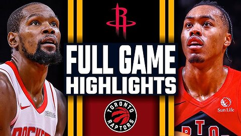 Toronto Raptors vs Houston Rockets highlights