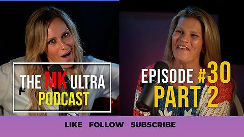 MK Ultra Podcast-Part 2-Episode #30