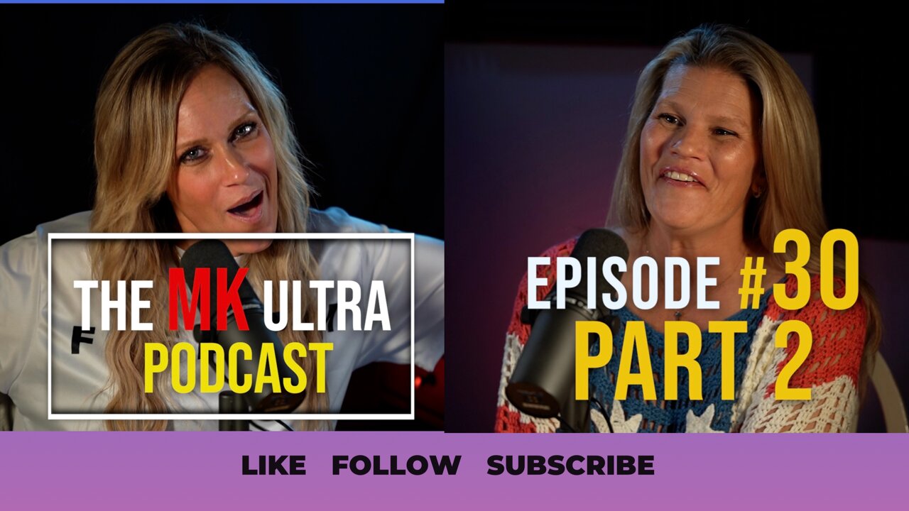 MK Ultra Podcast-Part 2-Episode #30