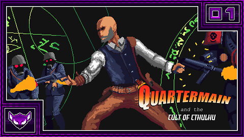 Quartermain and the Cult of Cthulhu Ep1 | Taking A Shotgun To An Edlrich Horror