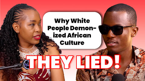 Why White People Demonized African Culture – Laima Sinare Speaks