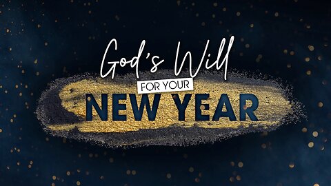 God's Will For Your New Year