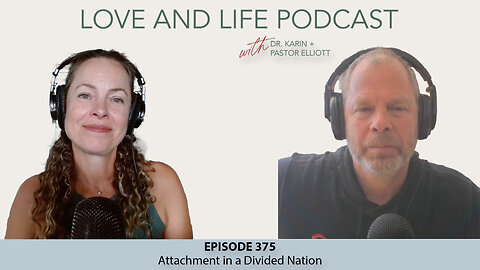 Attachment in a Divided Nation Ep. 375