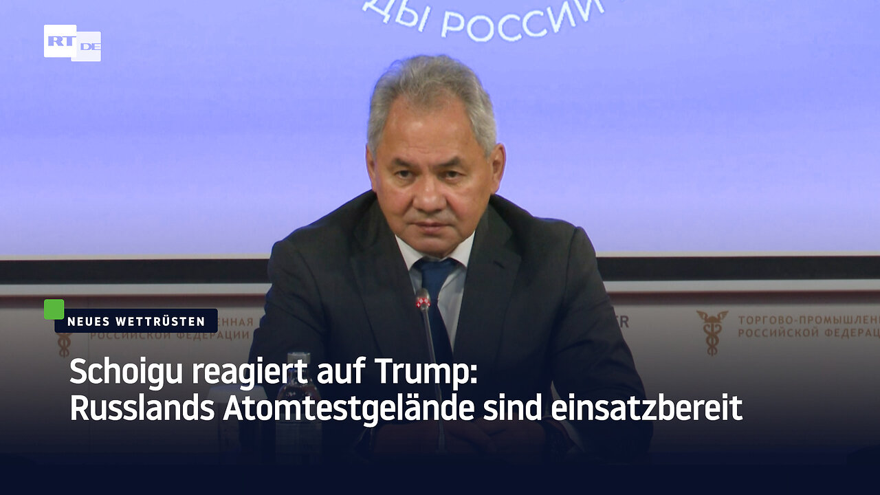 Schoigu reagiert auf Trump: Russlands Atomtestgelände sind einsatzbereit