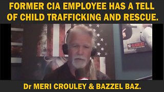 FORMER CIA OPERATIVE with INTEL ABOUT BUSTING TRAFFICKERS - RESCUING CHILDREN.