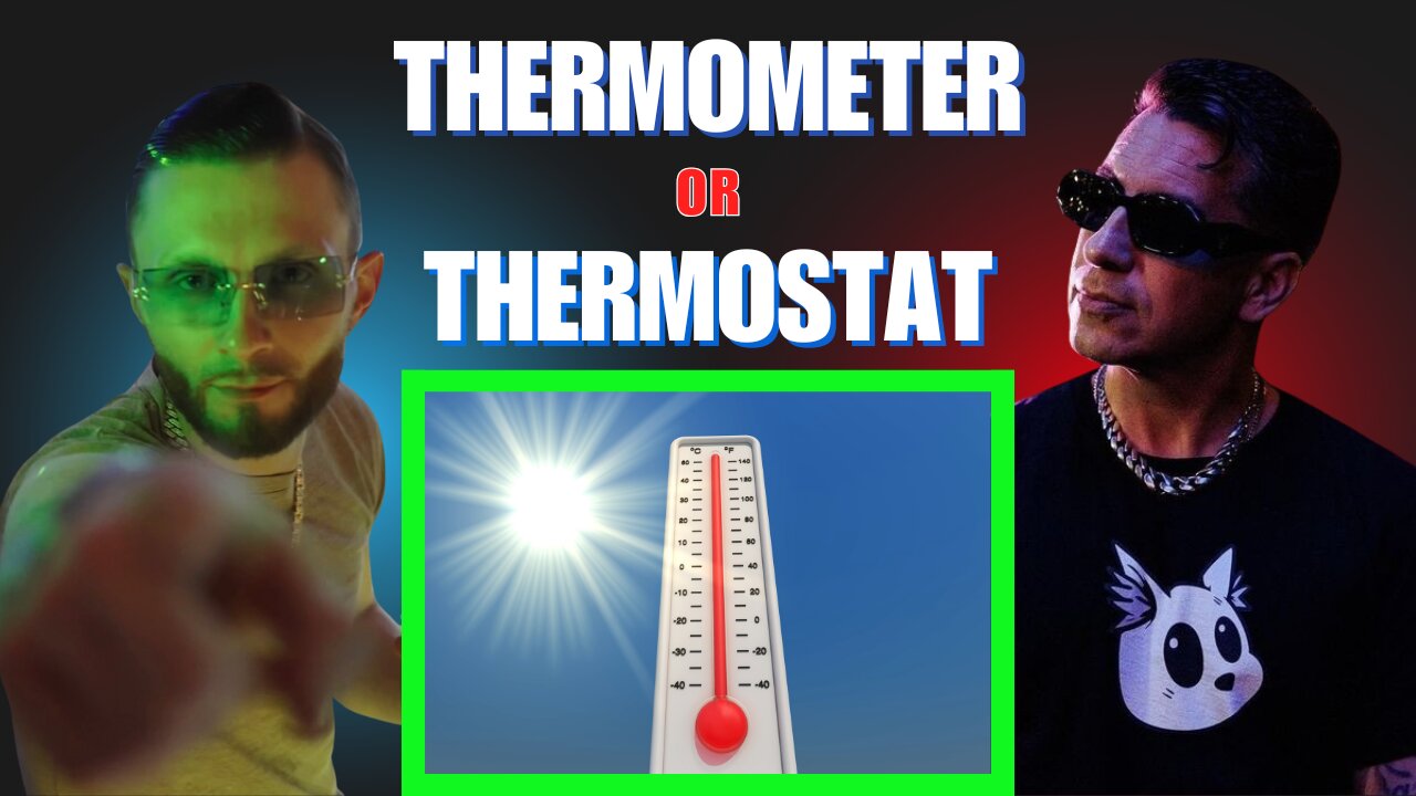 MIND-BLOWING PERSPECTIVE On Being A Thermostat Instead Of A Thermometer!!