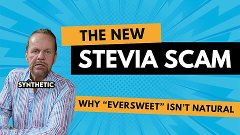 The Stevia Scam: Why “EverSweet” Isn’t Natural