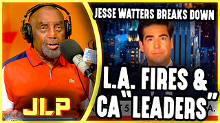 L.A. Fires, CA "Leaders": Jesse Watters Report