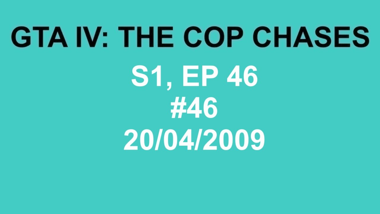 GTA IV: The Cop Chase S1 E46
