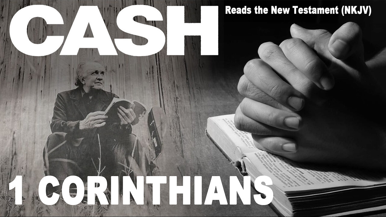 Johnny Cash Reads The New Testament: 1 Corinthians - NKJV (Read Along) (No Adds)