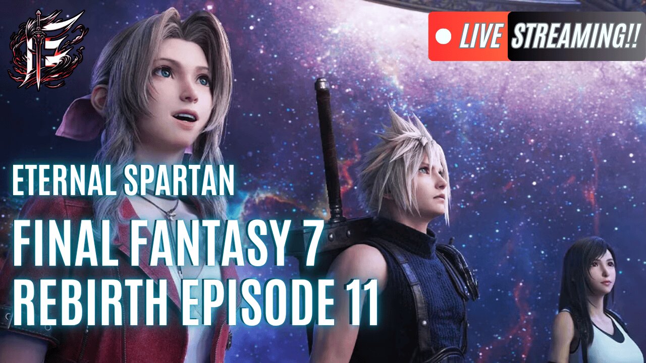 🟢 Eternal Spartan Plays Final Fantasy 7 Rebirth Ep. 11 | USMC Vet