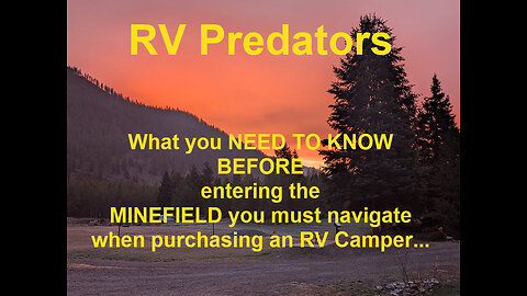 RV Predators: A hard hitting look at the RV Industry with important tips for RV Buyers...