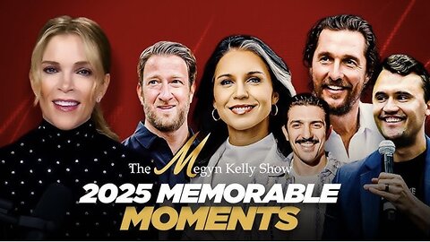 2025 Memorable Moments: McConaughey, Charlie Kirk, Tulsi Gabbard, Andrew Schulz, Portnoy, Tim Dillon