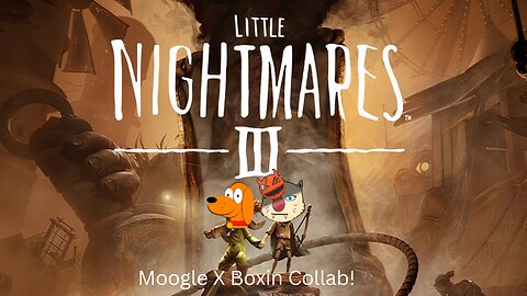 Little NightMares 3 with BOXIN! The weirdest collab on the internet!