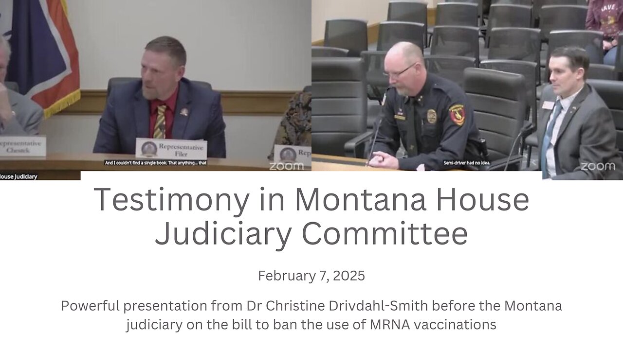mRNA Shots - Testimony in Montana House Judiciary Committee, February 7, 2025