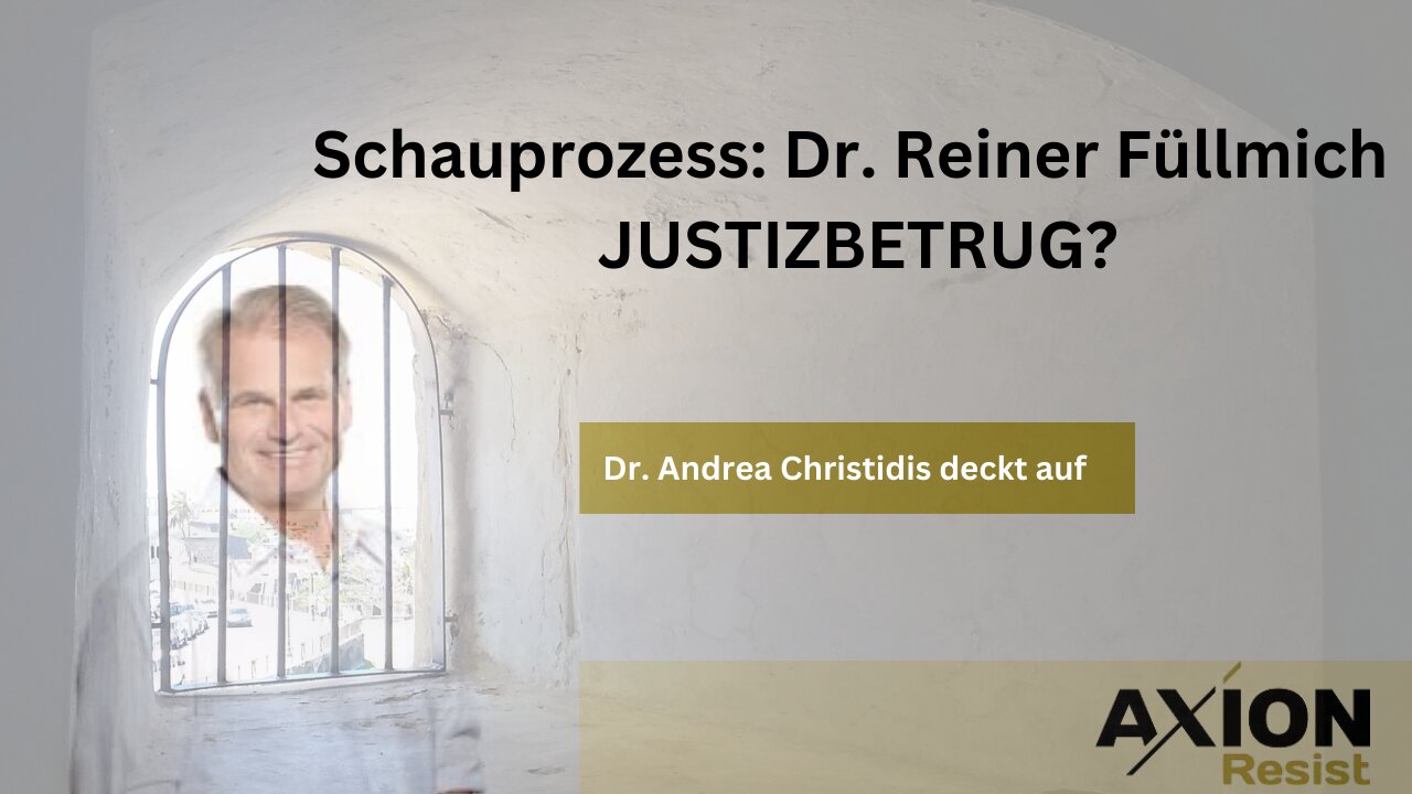 Schauprozess Dr. Reiner Füllmich - Dr. Andrea Christidis deckt auf