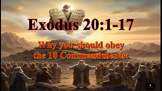 Exodus 20:1-17, Why you should obey the 10 Commandments: