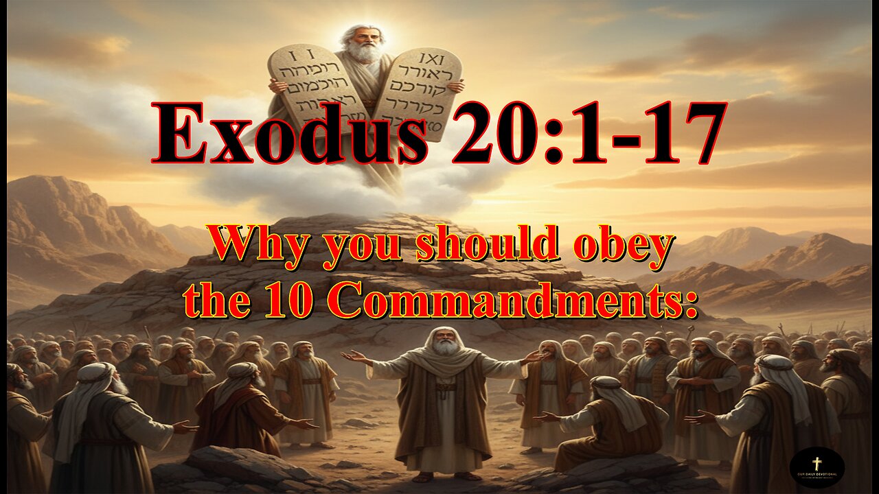 Exodus 20:1-17, Why you should obey the 10 Commandments: