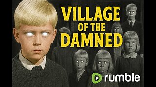 Highlights Of Village of the Damned (1960) Classic Sci-Fi Horror