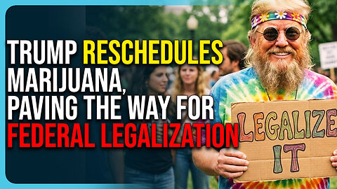 Trump RESCHEDULES Marijuana, Paving The Way For Federal Legalization