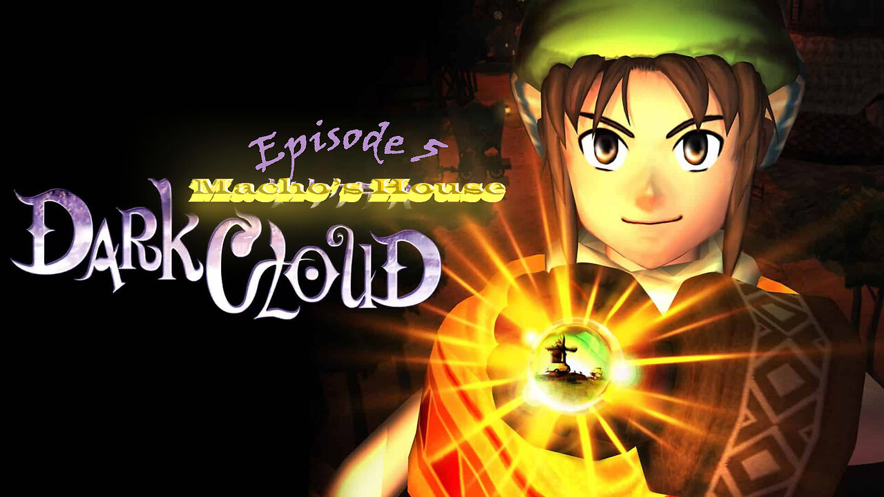 Dark Cloud Ep5 - Macho's House