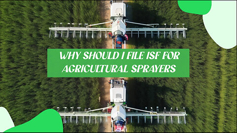 ISF Filing Adventures: Avoid Customs Comedy and Keep Your Sprayers Flowing!