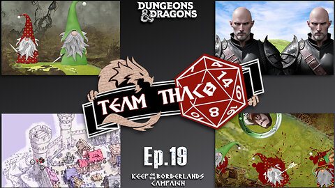 GNOME HUNTERS | D&D w. TeamTHAC0, Ep.19 of KeepOnTheBorderlands campaign