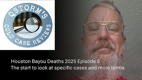 Cold Case Reviews/Houston Bayou Deaths Ep 5 #Houston, #Bayous