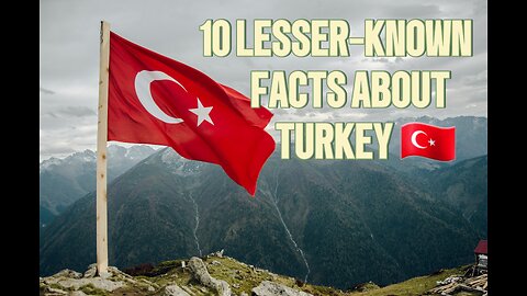 10 LESSER-KNOWN FACTS ABOUT TURKEY 🇹🇷