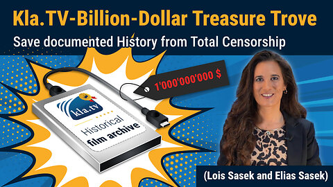 Kla.TV-Treasure - Save precious knowledge from total censorship (with Lois and Elias Sasek)