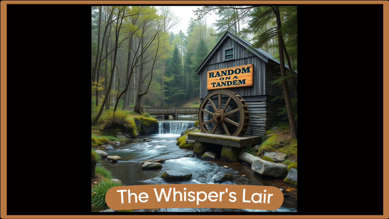 Random on a Tandem, Tandem Tranquility, The Whisper's Lair. Immersive nature sites and sounds.