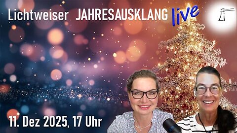 Lichtweiser JAHRESAUSKLANG mit Ina & Henriette