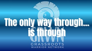 The only way through........ is through